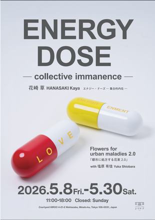 ENERGY DOSE ― collective immanence ― — courtesy of the venue